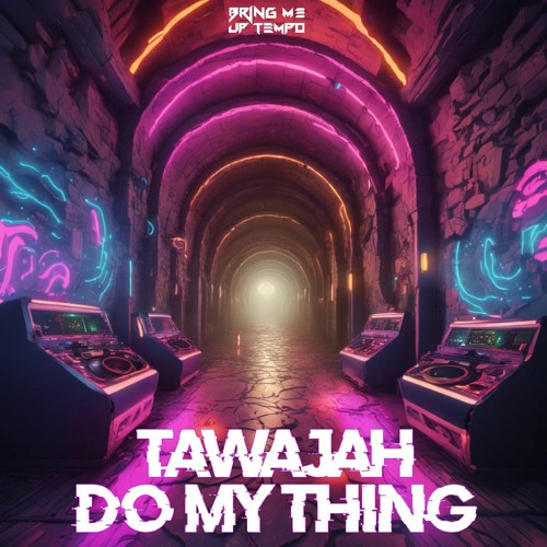 Tawajah - Do My Thing