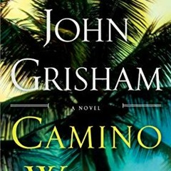 [READ] EPUB KINDLE PDF EBOOK Camino Winds: A Novel by  John Grisham 🖍️