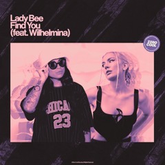 Lady Bee - Find You (feat. Wilhelmina) (Extended Mix)