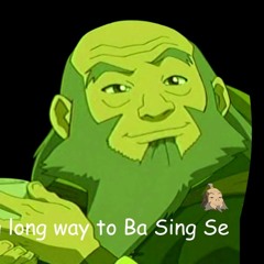 It's a long way to Ba Sing Se