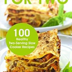 [Access] EBOOK 📮 Slow Cooking for Two: 100 Healthy Two-Serving Slow Cooker Recipes b