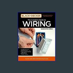 [Ebook]$$ ✨ Black & Decker The Complete Guide to Wiring Updated 8th Edition: Current with 2020-202