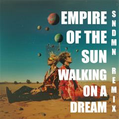 Empire Of The Sun - Walking On A Dream (SNDMN Remix)