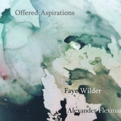 Offered Aspirations - Faye Wilder &Alexander Flexman
