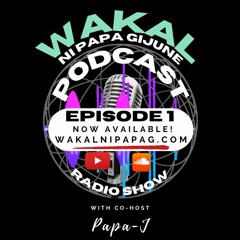 Episode 1 #wakalnipapag #filipinopodcast