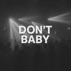 DON'T BABY