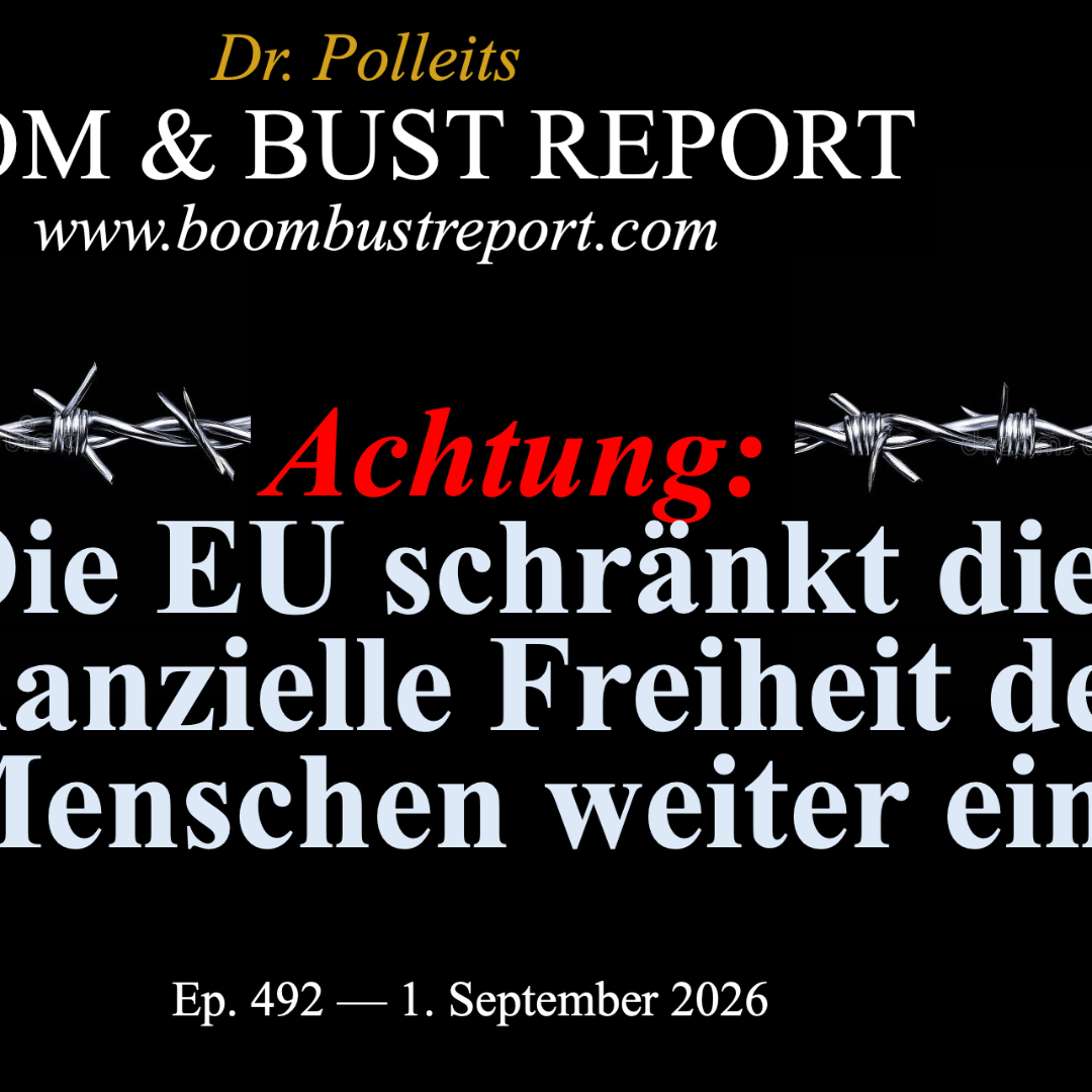 Ep. 492 I ACHTUNG:  DIE EU SCHRÄNKT DIE FINANZIELLE FREIHEIT DER MENSCHEN WEITER EIN episode artwork