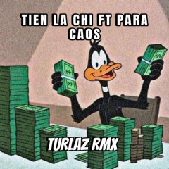 TIEN LA CHI FT PARA CAOS - TURLAZ RMX