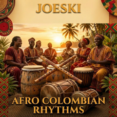 Joeski - Afro Colombian  Tech Rhythms (Dj Mix)