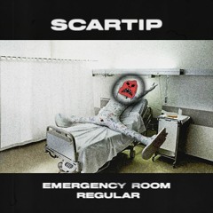 Scartip - Emergency Room Regular