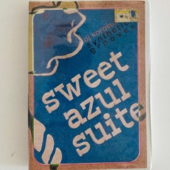 sweet azul suite -synthetic grooves- side A