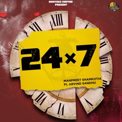 24 x 7 (Bambiya Te Kath) Manpreet Shamkotia Ft.Arvind Sandhu (Andy)