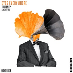 Eyes Everywhere - Tell Dem Ft. Dread MC (Kaysin Remix)