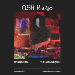 QSH Radio Episode 014 - The-Mannequin