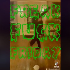 Freak Fuck Friday Theme