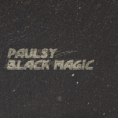 PaulSy - Black Magic