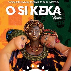 Dowle & Yonathan X Kaïssa - O Si Keka ( Remix )