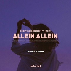Innerverse & Helsloot - Allein Allein (ft. Malou) 💜 (Paull Edit)(techno)