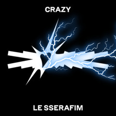 LE SSERAFIM - CRAZY (Whiplash Version)