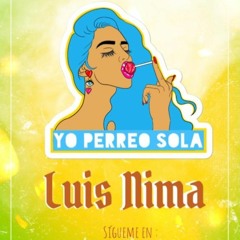 Ella Perrea Sola Mix - Luis Nima