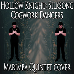 Hollow Knight; Silksong - Cogwork Dancers - Marimba Quintet Cover