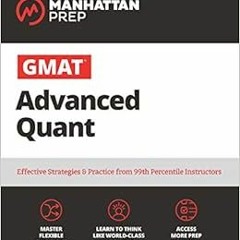 Read [EPUB KINDLE PDF EBOOK] GMAT Advanced Quant: 250+ Practice Problems & Online Res