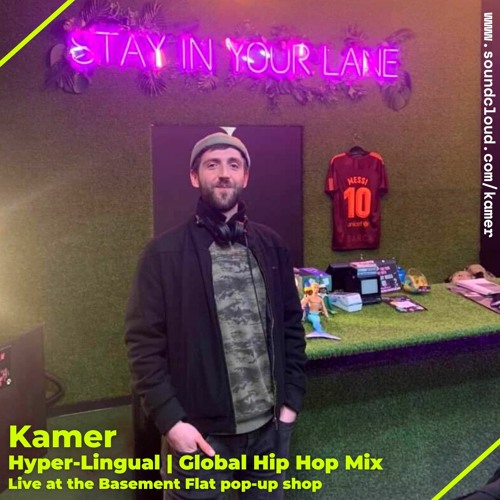Stream Hyper-Lingual | Global Hip Hop Mix Live at the Basement Flat Pop-Up  Shop by Kamer | Listen online for free on SoundCloud