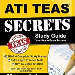Download⚡️[PDF]❤️ ATI TEAS Secrets Study Guide: TEAS 6 Complete Study Manual, Full-Length Practice T
