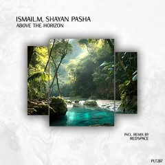 PREMIERE: ISMAIL.M & Shayan Pasha - Above The Horizon (Redspace Remix) [Polyptych]