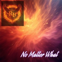 No Matter What