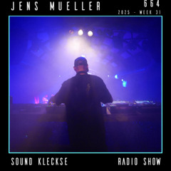 Sound Kleckse Radio Show 0664 - Jens Mueller - 2025 week 31