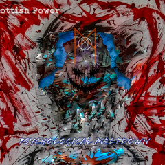 Scottish Power - Psychological Meltdown