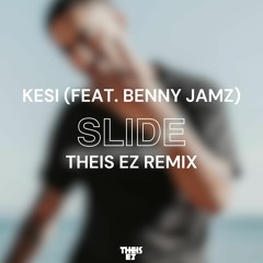 KESI, Benny Jamz - Slide (Theis EZ Remix)