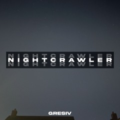 GRESIV - Nightcrawler (Direct DL)