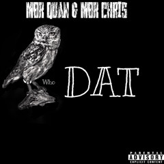 Who DAT (feat. MBR Chris)