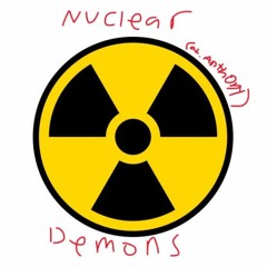 Nuclear Demons (ft. Anthony)