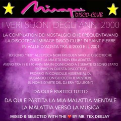 Mirage Disco Club (Saint Pierre/Aosta) 2000/2001 - Mixed & Selected With The ❤️ By Tex Deejay