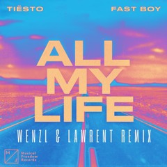 Tiësto & FAST BOY - All My Life (WENZL & LAWRENT Remix)