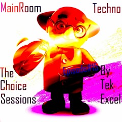 Main Room Techno. Choice Sessions Episode #15