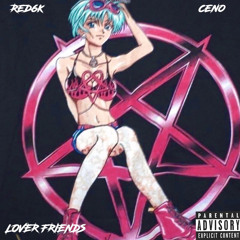Lover Friends ft. Ceno (prod. Pi'erre Bourne)