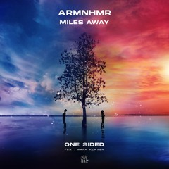 ARMNHMR & Miles Away - One Sided (feat. Mark Klaver)
