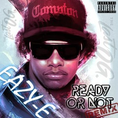 Eazy-E REMIX - Ready or Not