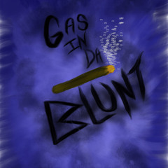 Gas In Da Blunt