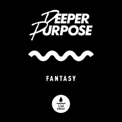 Deeper Purpose - Fantasy (Radio Edit)
