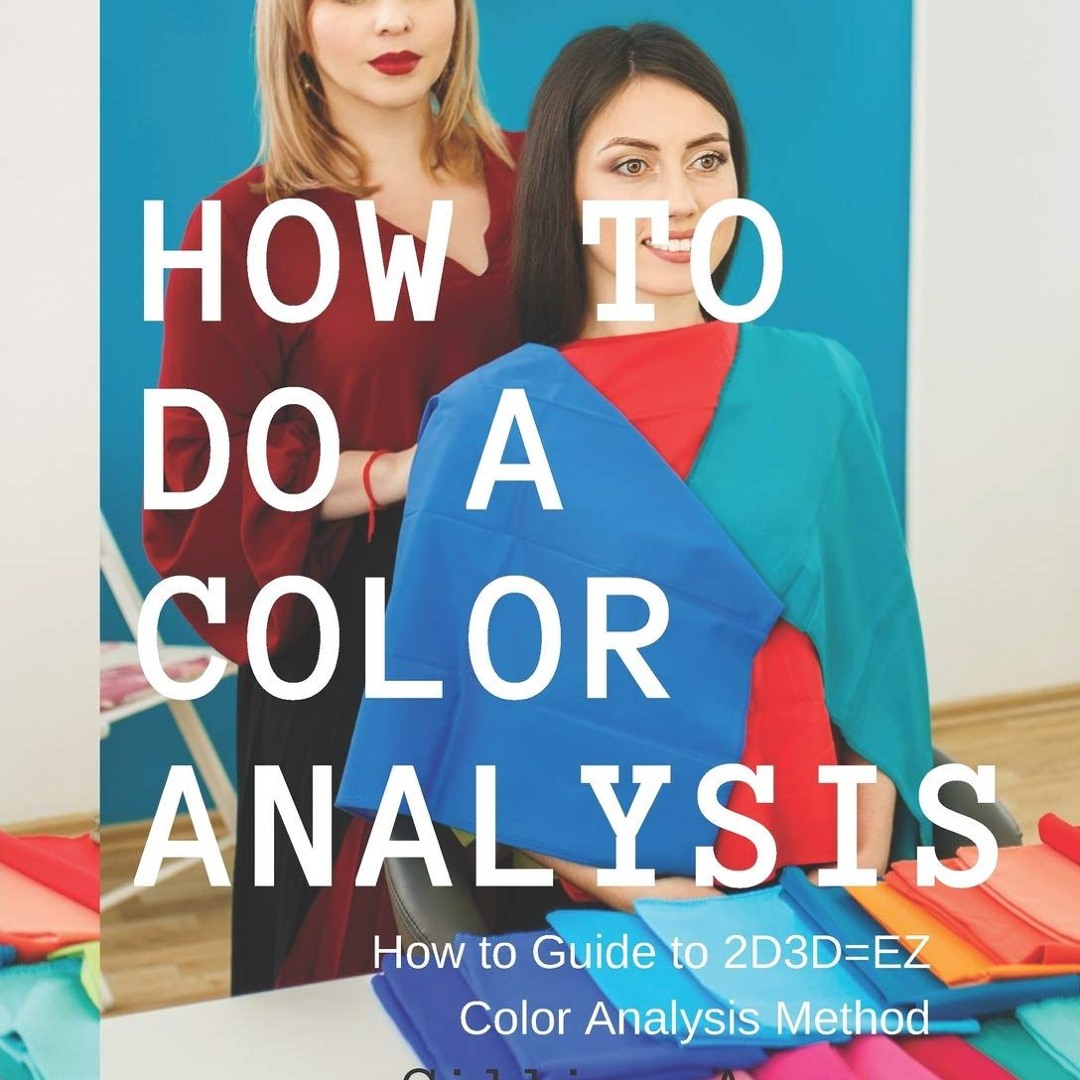 Stream [READ] How to Do a Color Analysis: 10 Steps to Completing the ...