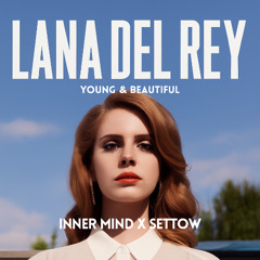 Young & Beautiful (Inner Mind, Settow Remix) *SUPPORTED BY RIVO*
