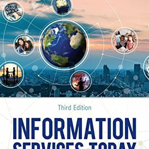 READ EPUB KINDLE PDF EBOOK Information Services Today: An Introduction, Third Edition