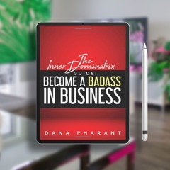 The Dominatrix Guide: Become a Badass in Business. Courtesy Copy [PDF]