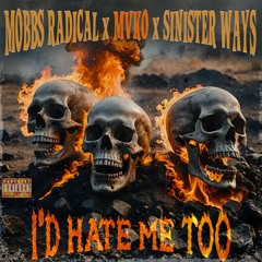 Mvko - I'd Hate Me Too (feat. Mobbs Radical) prod. Sinister Ways