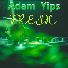 Adam Yips - Fresh
